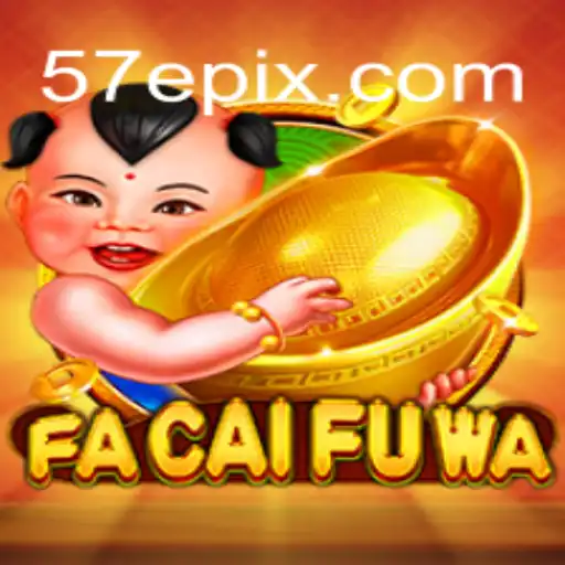 FaCaiFuWa: The Exciting Casino Experience of 57E O cassino mais confiável do Brasil